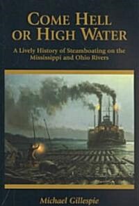 Come Hell or High Water (Paperback)