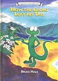 How the Gecko Lost His Tail (Hardcover)