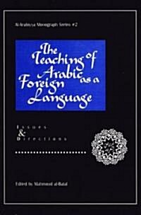 The Teaching of Arabic as a Foreign Language: Issues and Directions (Paperback)