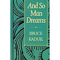 And So Man Dreams (Paperback)