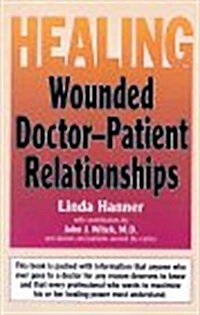 Healing Wounded Doctor-Patient Relationships (Paperback)