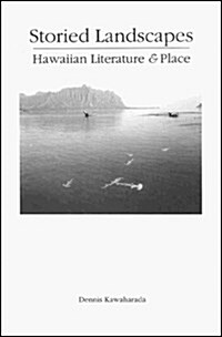 Storied Landscapes: Hawaiian Literature & Place (Paperback)