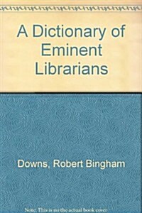A Dictionary of Eminent Librarians (Hardcover)