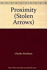 Proximity (Stolen Arrows) (Paperback)