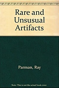 Rare and Unusual Artifacts (Paperback)