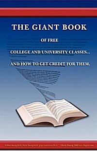 The Giant Book of Free College and University Classes... and How to Get Credit for Them. (Paperback)