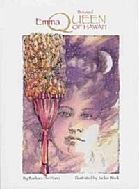 Emma, Beloved Queen of Hawaii (Hardcover, 1st)