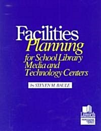 Facilities Planning for School Library Media and Technology Centers (Paperback)