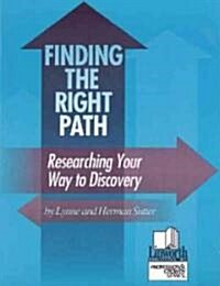 Finding the Right Path: Researching Your Way to Discovery (Paperback)