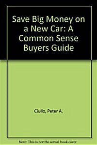 Save Big Money on a New Car (Paperback)