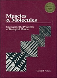 Muscles and Molecules: Uncovering the Principles of Biological Motion (Hardcover)