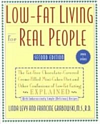 Low-Fat Living for Real People, Updated & Expanded: Educates Lay People on Making Sound Nutritional Decisions That Will Stay with Them for a Lifetime. (Paperback, 2, Updated, Expand)