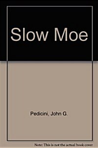 Slow Moe (Hardcover)
