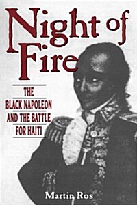 Night of Fire : Black Napoleon and the Battle for Haiti (Paperback, American ed)