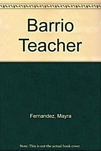 Barrio Teacher (Paperback)