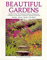 Beautiful Gardens: Guide to Over 80 Botanical Gardens Arboretums and More in Southern........... (Paperback)