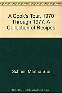 A Cooks Tour, 1970 Through 1977 (Paperback, Spiral)