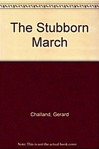 The Stubborn March/LA Marche Tetue (Paperback)