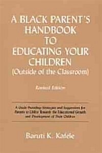 A Black Parents Handbook to Educating Your Children (Paperback)