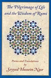 The Pilgrimage of Life and the Wisdom of Rumi (Paperback)