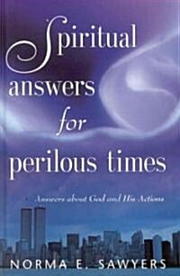 Spiritual Answers for Perilous Times (Hardcover)