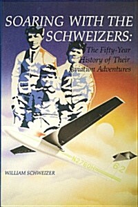 Soaring With the Schweizers (Hardcover)