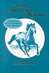 The Riding Experience & Beyond: Personal Development for Riders (Paperback)