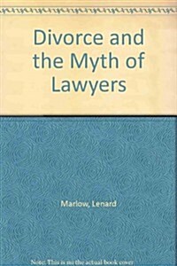 Divorce and the Myth of Lawyers (Hardcover)