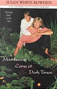 Moonbeams Come at Dark Times (Paperback)