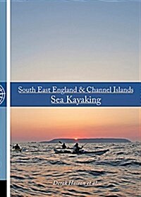 South East England & Channel Islands Sea Kayaking (Paperback)