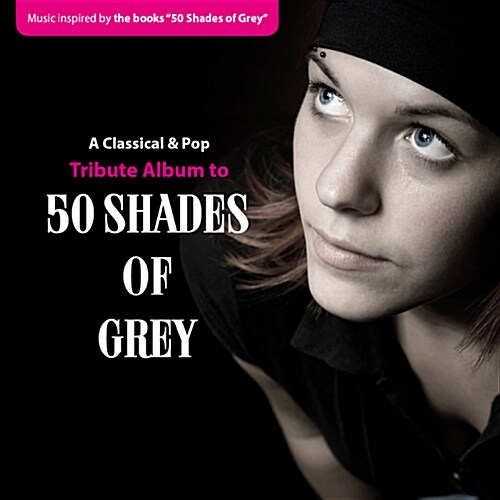 A Classical & Pop Tribute Album To 50 Shades Of Grey [2CD 디지팩]