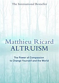 Altruism : The Science and Psychology of Kindness (Paperback)