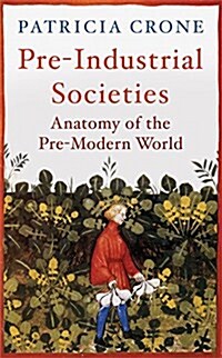 Pre-Industrial Societies : Anatomy of the Pre-Modern World (Paperback)