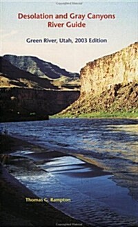 Desoloation and Gray Canyons River Guide:  Green River Utah (Paperback)