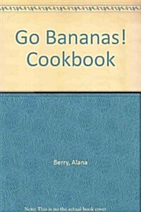 Go Bananas! Cookbook (Paperback)