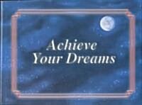 Achieve Your Dreams (Paperback)