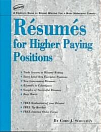 Resumes for Higher Paying Positions (Paperback)