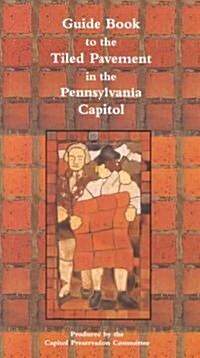 Guide Book to the Tiled Pavement of the Pennsylvania Capitol (Paperback)