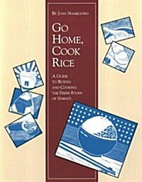 Go Home, Cook Rice (Paperback)