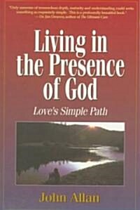 Living in the Presence of God: Loves Simple Path (Paperback)