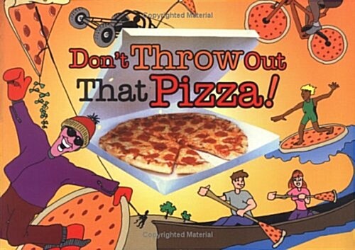 Dont Throw Out That Pizza! (Paperback)