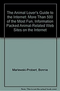 The Animal Lovers Guide to the Internet (Paperback)