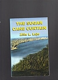 The Sugar Cane Curtain (Paperback)
