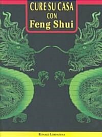 Cure Su Casa Con Feng Shui (Paperback)