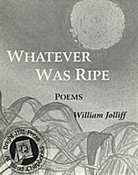 Whatever Was Ripe (Paperback)