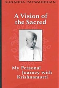 A Vision of the Sacred: My Personal Journey with Krishnamurti (Paperback)