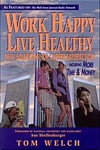 Work Happy Live Healthy (Paperback)