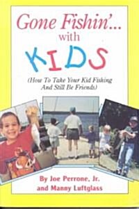 Gone Fishin With Kids (Paperback)