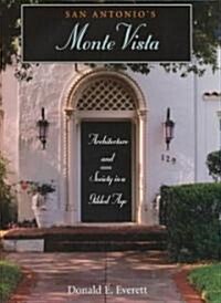 San Antonios Monte Vista: Architecture and Society in a Gilded Age (Hardcover)