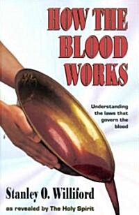 How the Blood Works: Understanding the Laws That Govern the Blood (Hardcover)